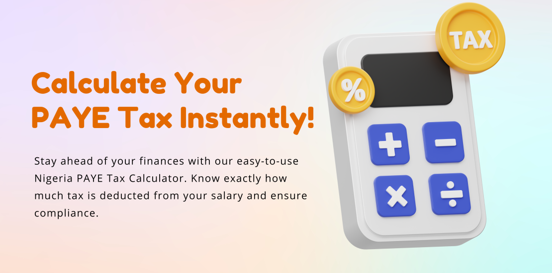 Calculate Your PAYE Tax Instantly!