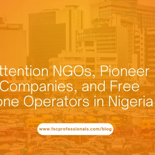 Attention NGOs, Pioneer Companies, and Free Zone Operators in Nigeria