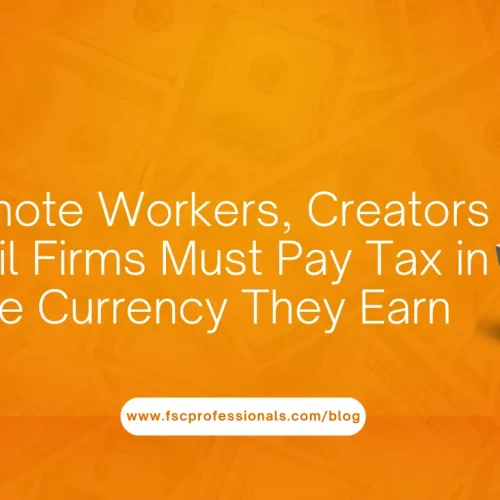 Remote Workers, Creators & Oil Firms Must Pay Tax in the Currency They Earn