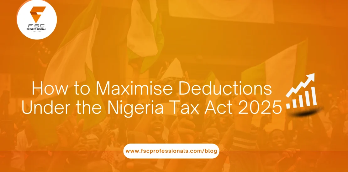 How to Maximise Deductions Under the Nigeria Tax Act 2025