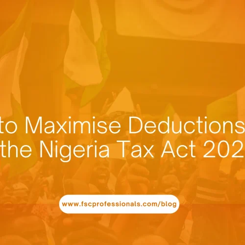 How to Maximise Deductions Under the Nigeria Tax Act 2025