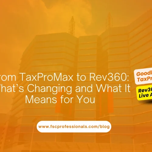 From TaxProMax to Rev360 What’s Changing and What It Means for You