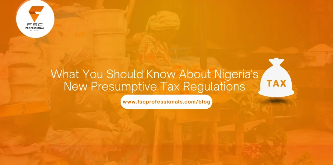 What You Should Know About Nigeria's New Presumptive Tax Regulations