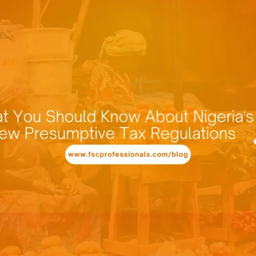 What You Should Know About Nigeria's New Presumptive Tax Regulations